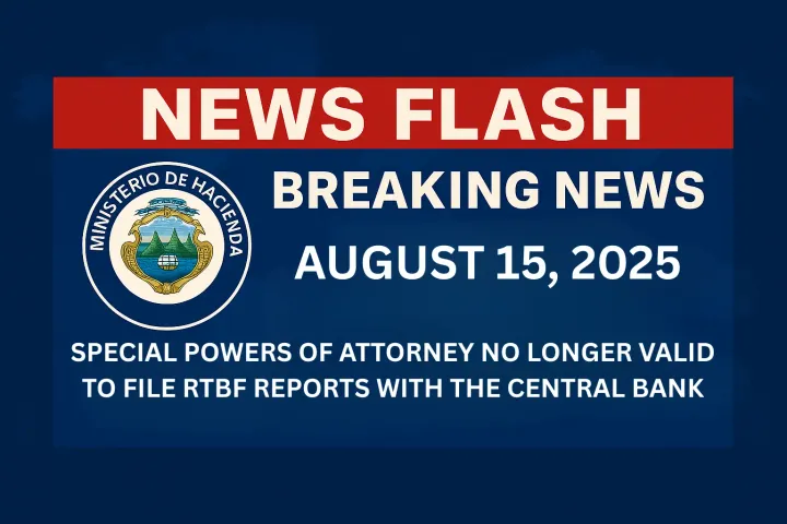 News flash: Special powers of attorney no longer valid for RTBF reports in Costa Rica.